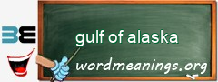 WordMeaning blackboard for gulf of alaska